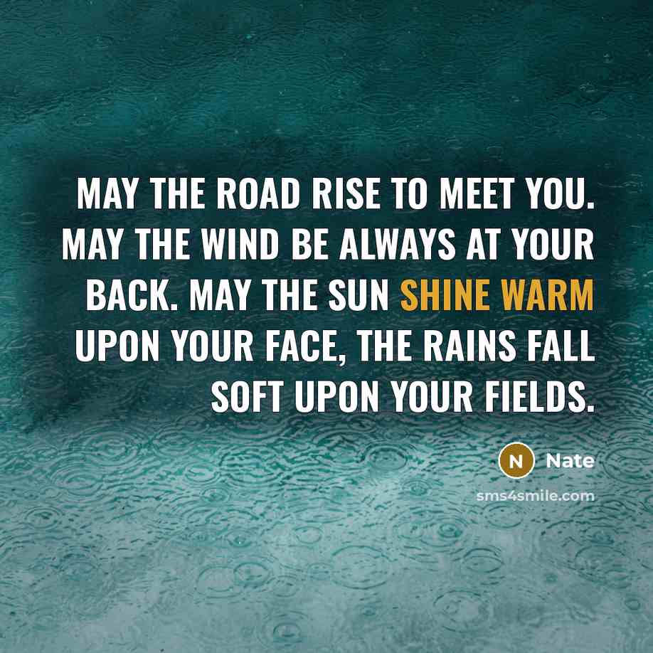 “May the road rise to meet you. May the wind…” quote by Nate