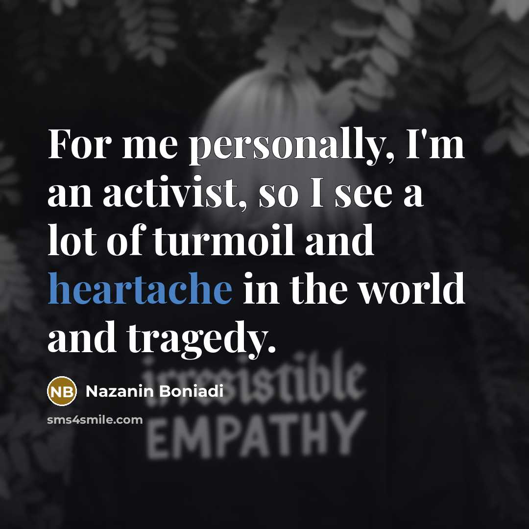 “For me personally, I'm an activist, so I see a…” quote by Nazanin Boniadi