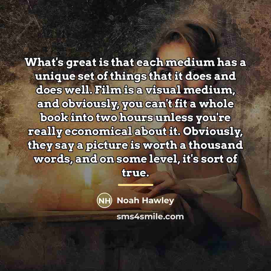 “What's great is that each medium has a unique set…” quote by Noah Hawley