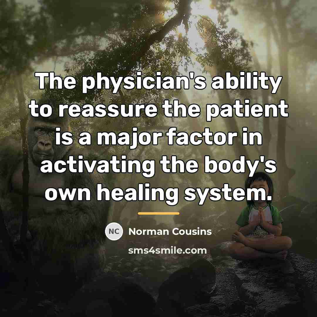 “The physician's ability to reassure the patient is a major…” quote by Norman Cousins