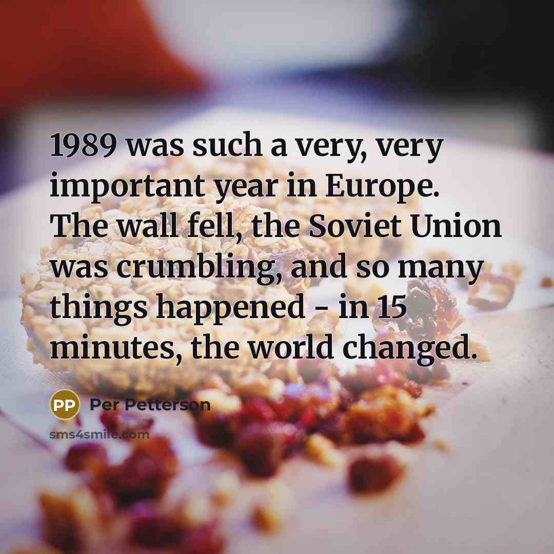 “1989 was such a very, very important year in Europe.…” quote by Per Petterson