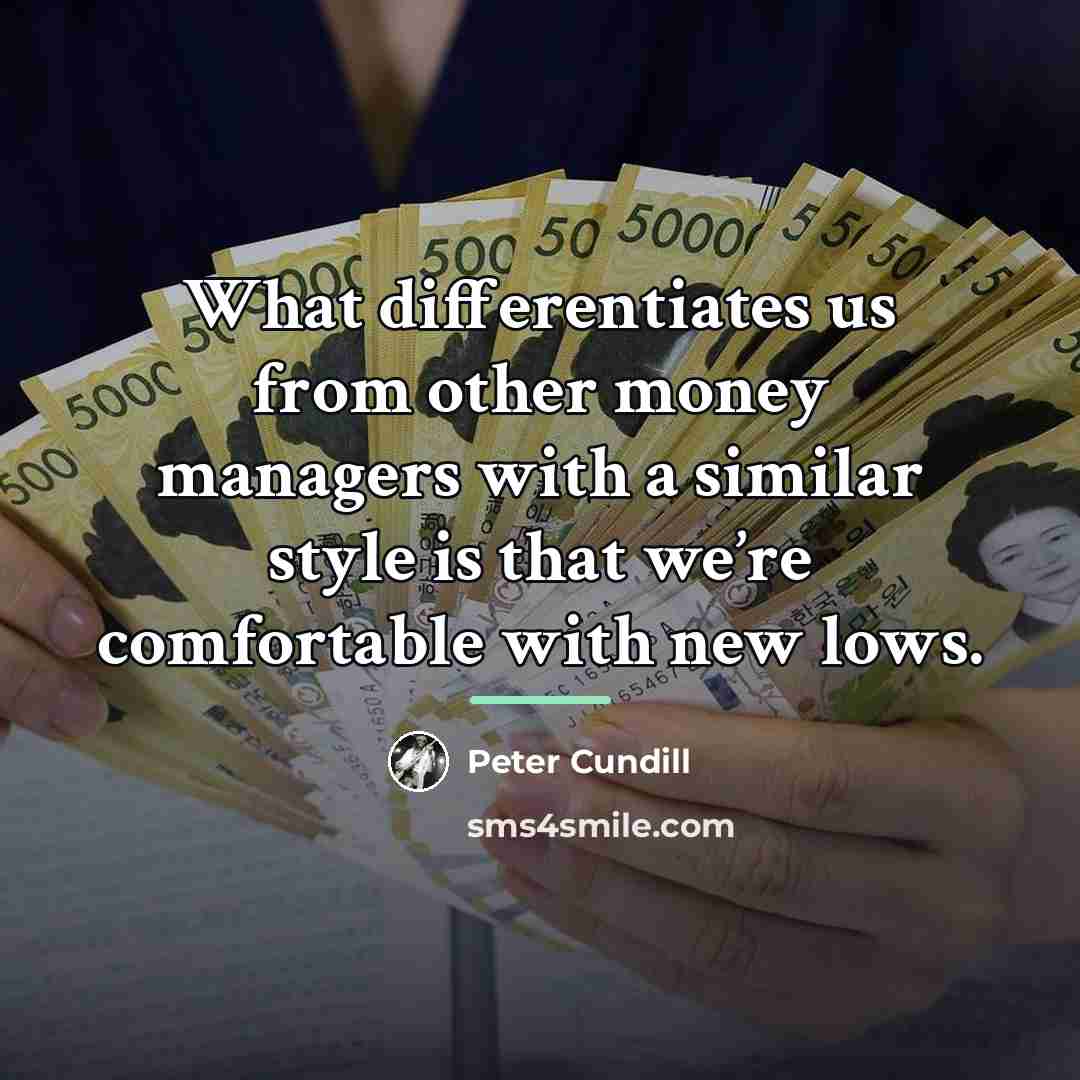 “What differentiates us from other money managers with a similar…” quote by Peter Cundill