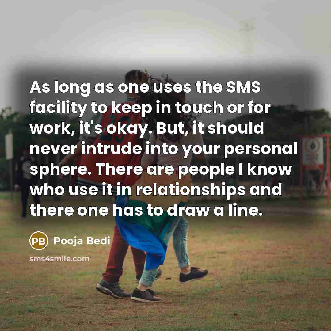“As long as one uses the SMS facility to keep…” quote by Pooja Bedi