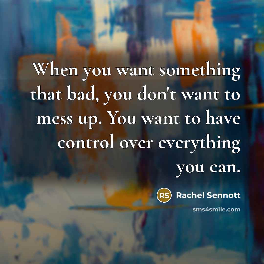 “When you want something that bad, you don't want to…” quote by Rachel Sennott