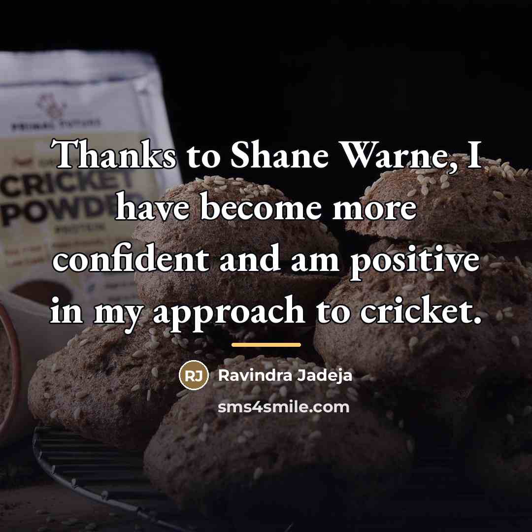 “Thanks to Shane Warne, I have become more confident and…” quote by Ravindra Jadeja