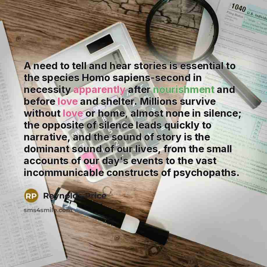 “A need to tell and hear stories is essential to…” quote by Reynolds Price