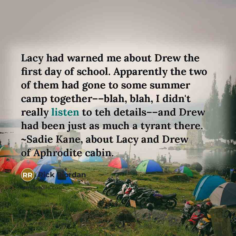 “Lacy had warned me about Drew the first day of…” quote by Rick Riordan