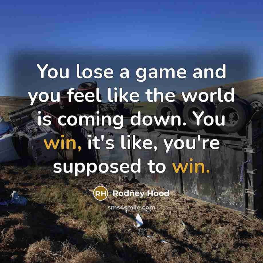 “You lose a game and you feel like the world…” quote by Rodney Hood