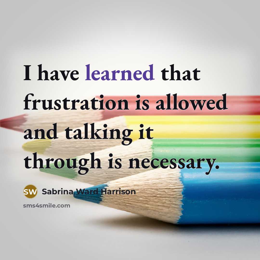 “I have learned that frustration is allowed and talking it…” quote by Sabrina Ward Harrison