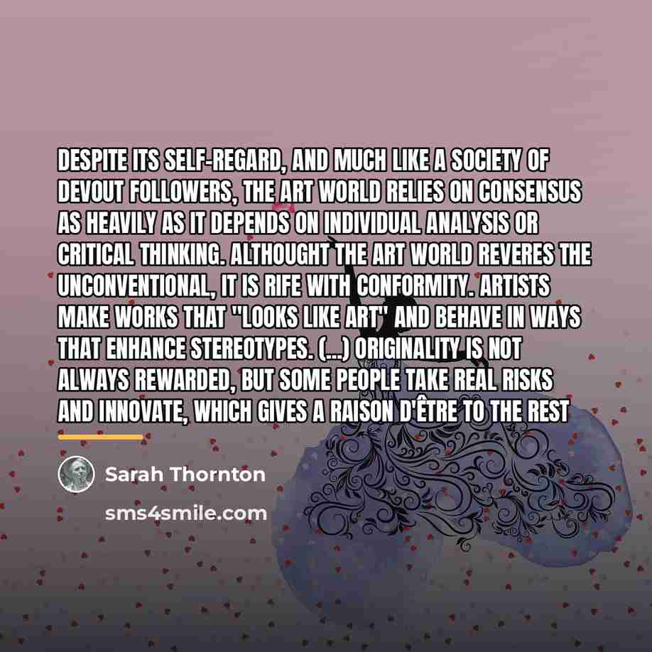 “Despite its self-regard, and much like a society of devout…” quote by Sarah Thornton