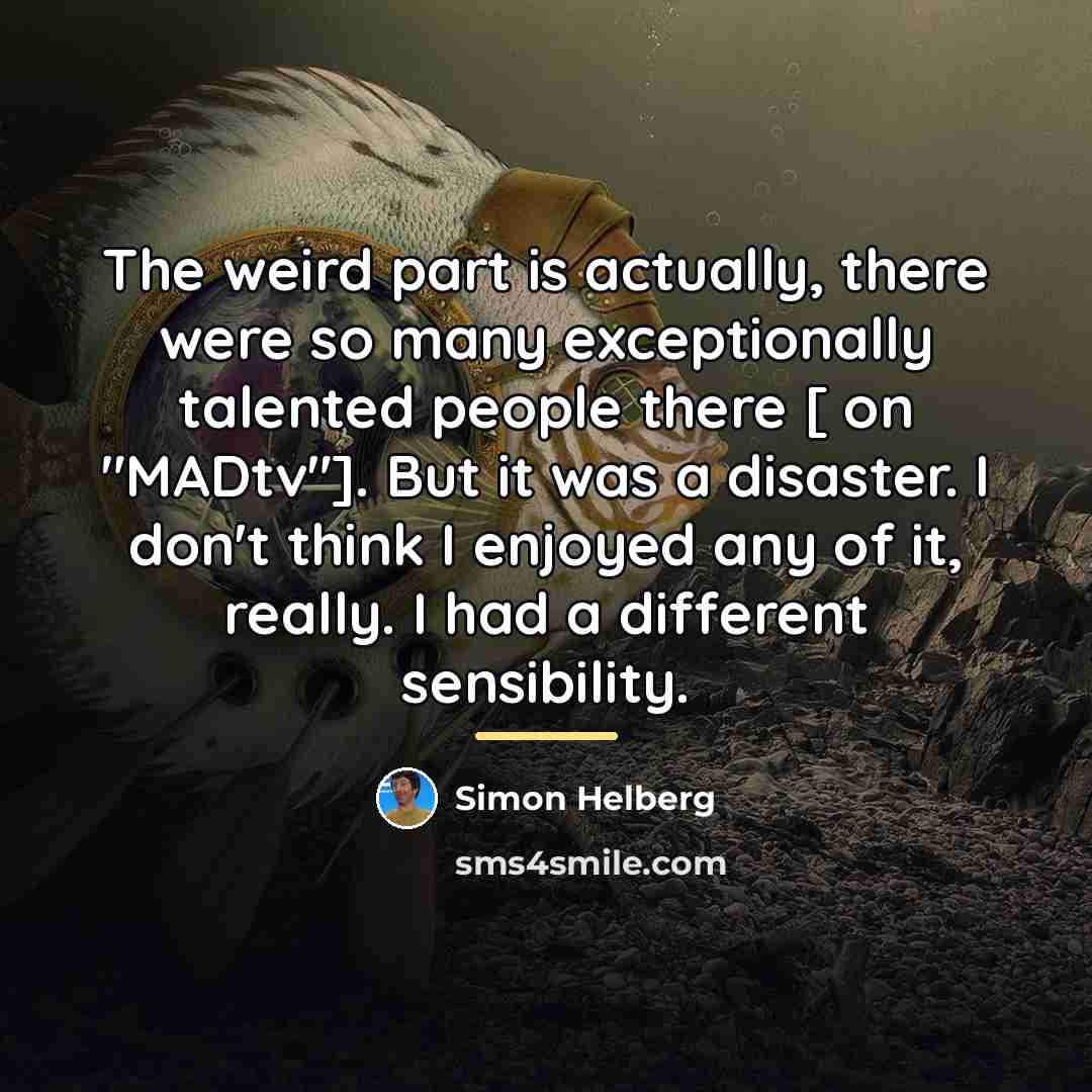 “The weird part is actually, there were so many exceptionally…” quote by Simon Helberg