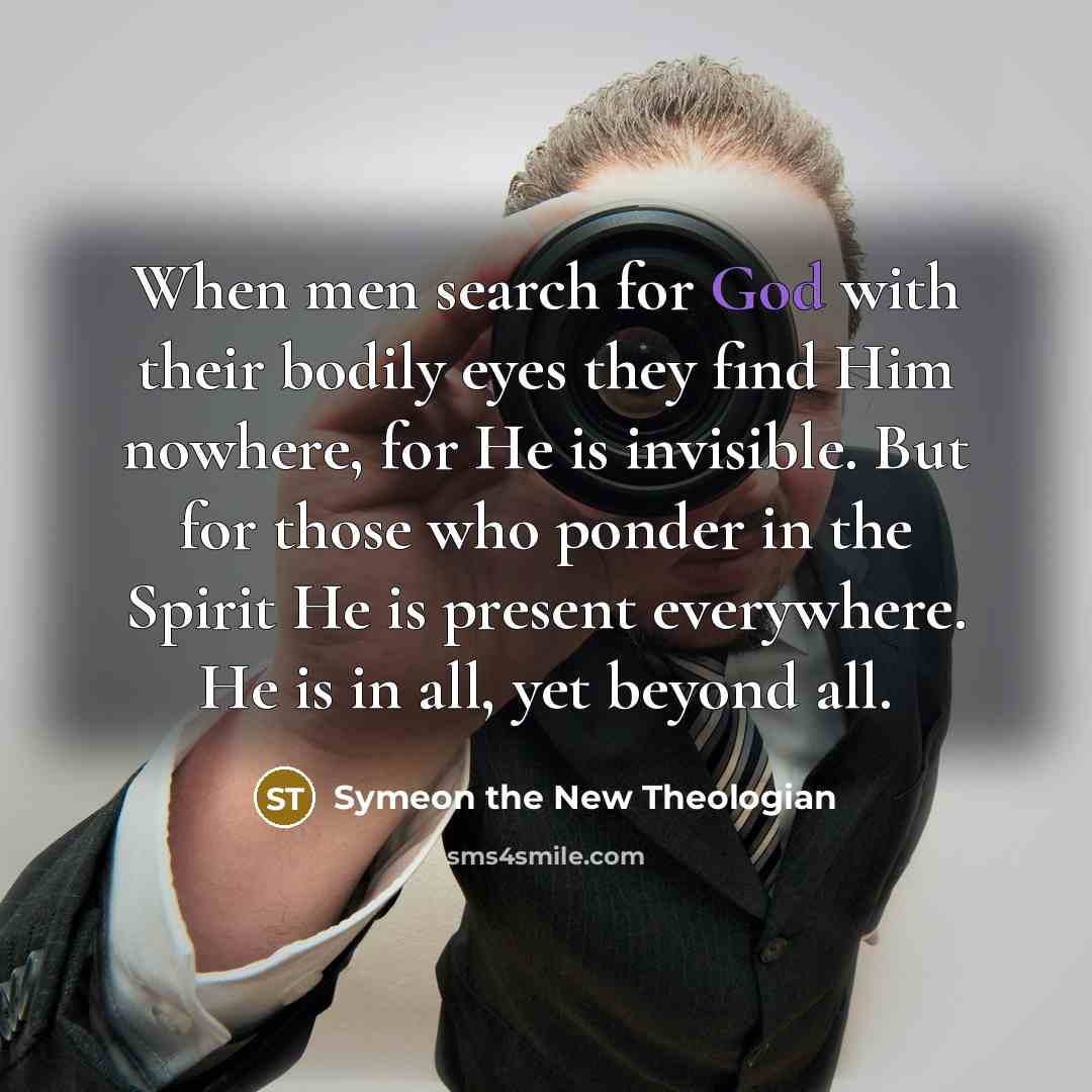 “When men search for God with their bodily eyes they…” quote by Symeon the New Theologian