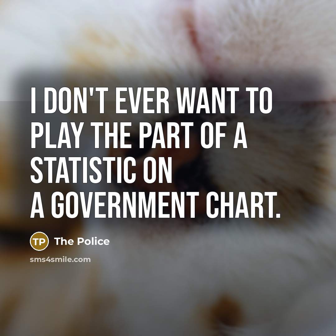 “I don't ever want to play the part of a…” quote by The Police