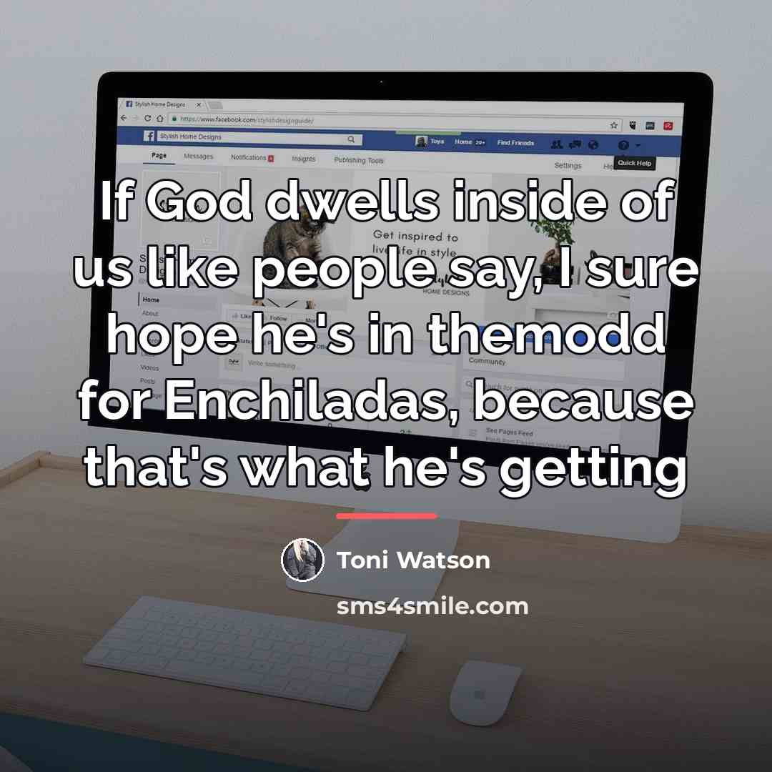 “If God dwells inside of us like people say, I…” quote by Toni Watson