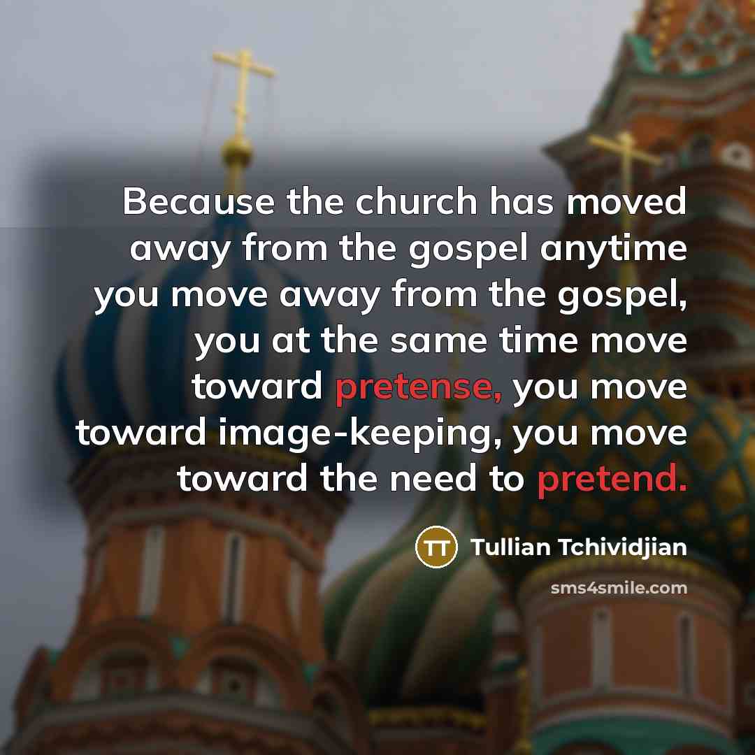 “Because the church has moved away from the gospel anytime…” quote by Tullian Tchividjian