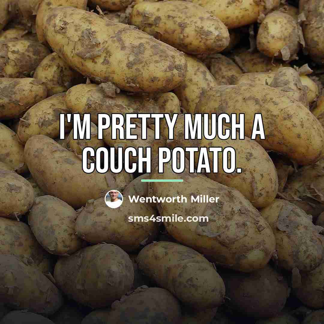 “I'm pretty much a couch potato.…” quote by Wentworth Miller