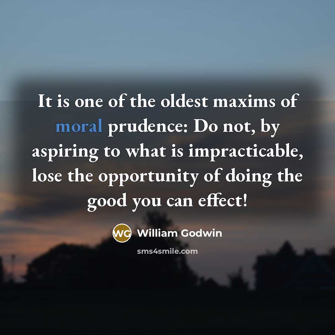 “It is one of the oldest maxims of moral prudence:…” quote by William Godwin