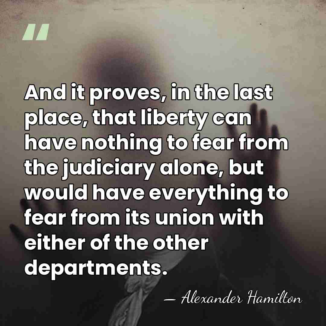 And it proves, in the last place, that liberty can have nothing&hellip; - Alexander Hamilton