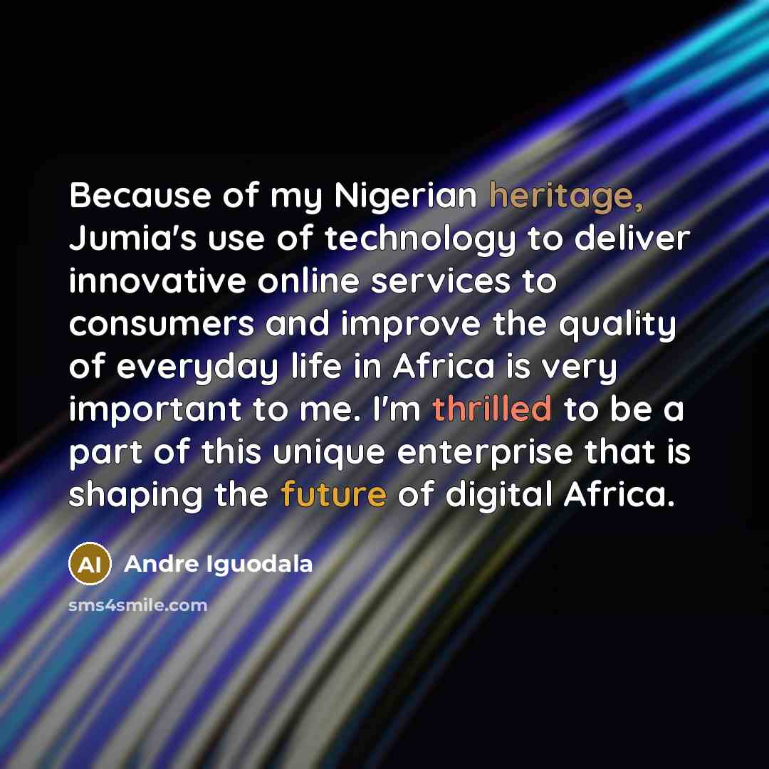 “Because of my Nigerian heritage, Jumia's use of technology to…” quote by Andre Iguodala