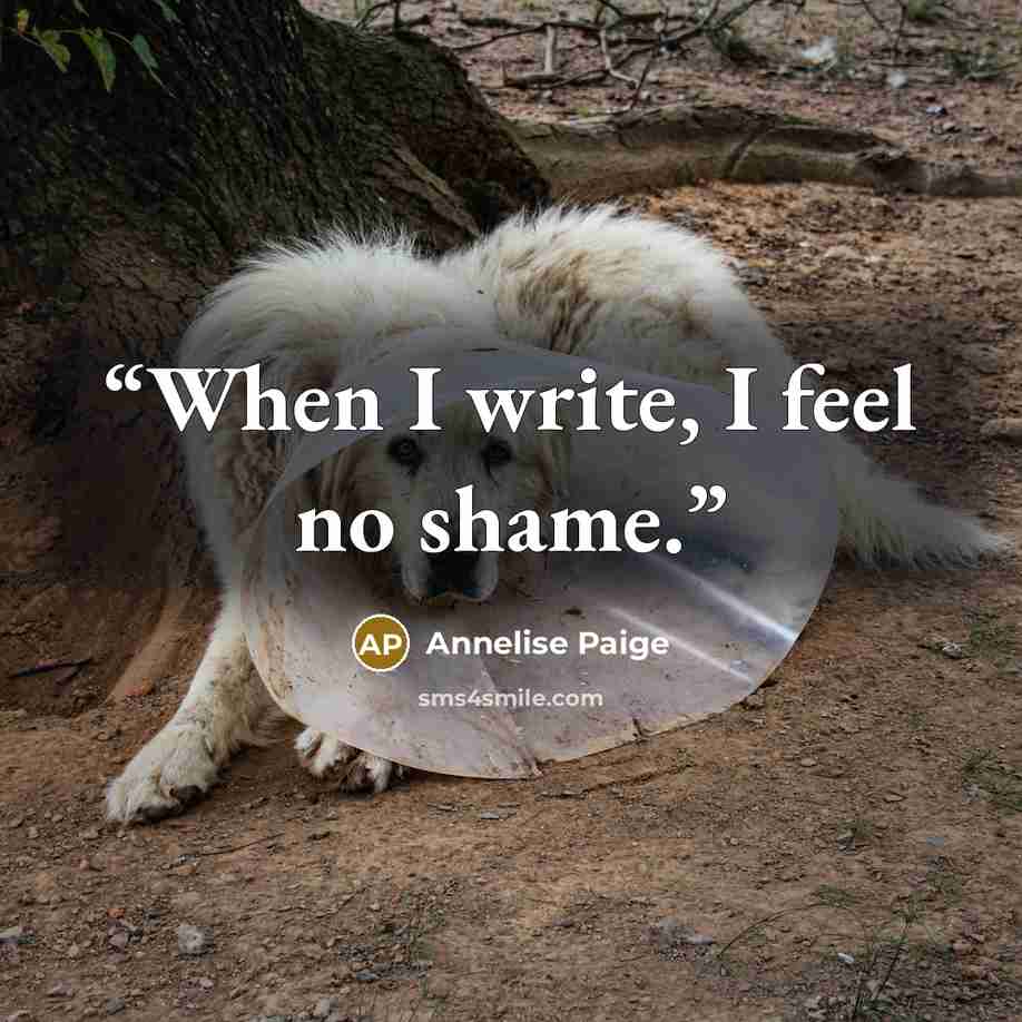 “When I write, I feel no shame.” quote by Annelise Paige