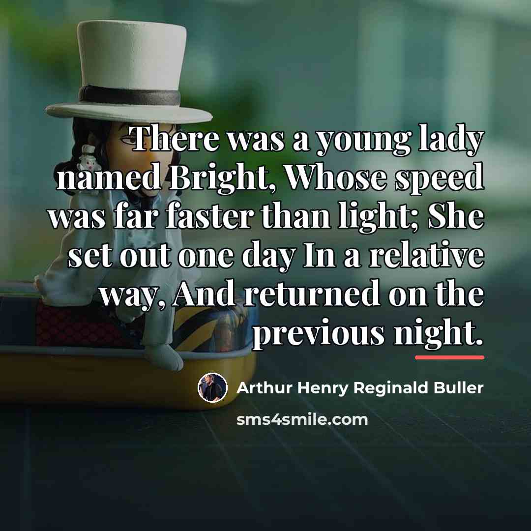 “There was a young lady named Bright, Whose speed was…” quote by Arthur Henry Reginald Buller