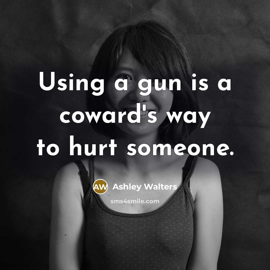 “Using a gun is a coward's way to hurt someone.…” quote by Ashley Walters