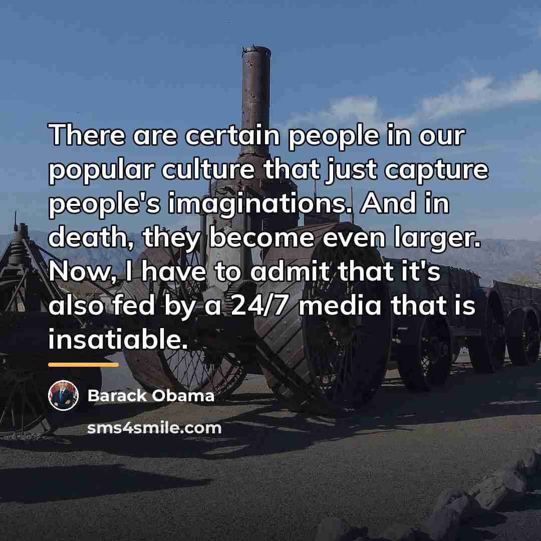 “There are certain people in our popular culture that just…” quote by Barack Obama
