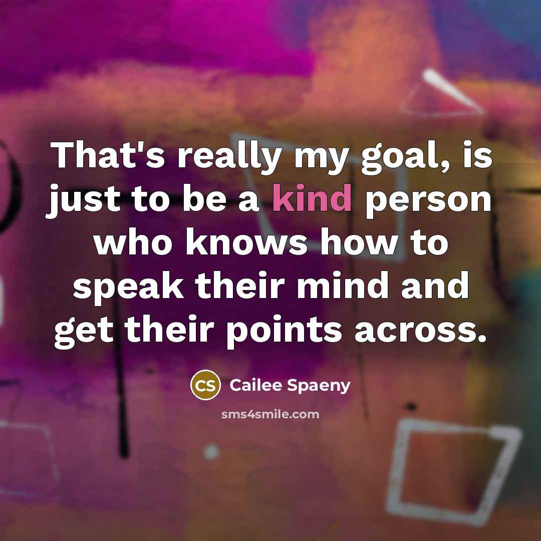 “That's really my goal, is just to be a kind…” quote by Cailee Spaeny