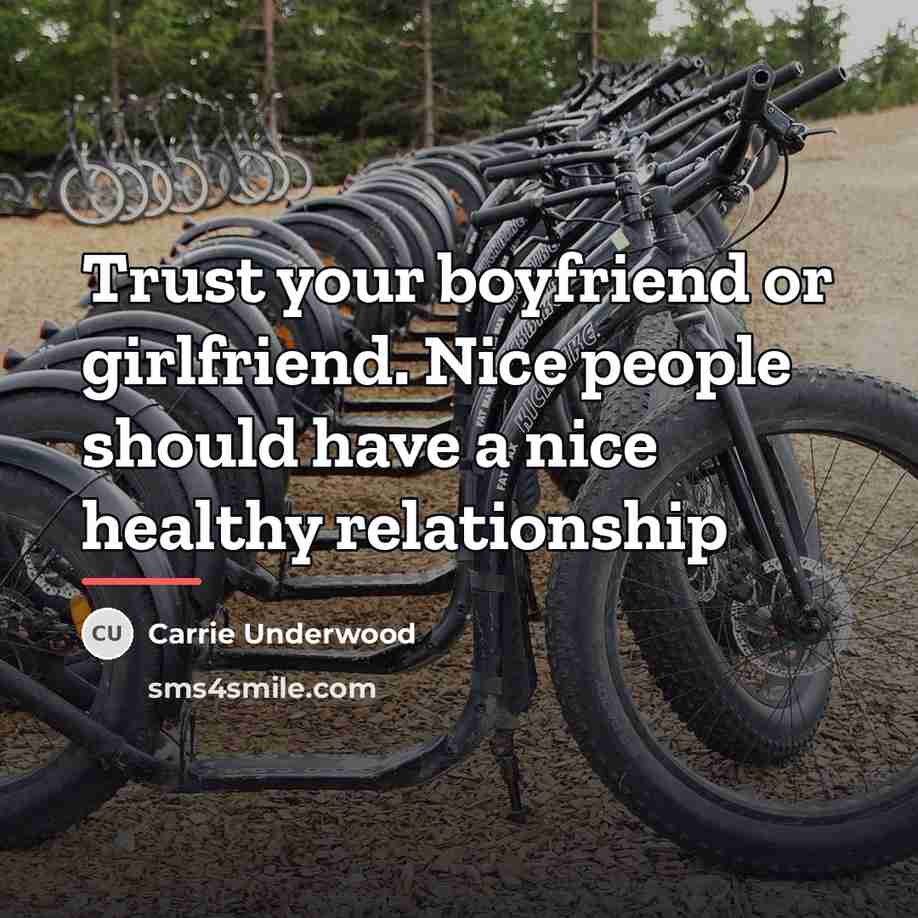 “Trust your boyfriend or girlfriend. Nice people should have a…” quote by Carrie Underwood