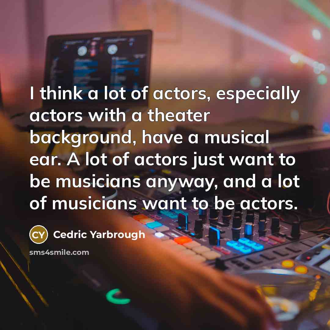 “I think a lot of actors, especially actors with a…” quote by Cedric Yarbrough