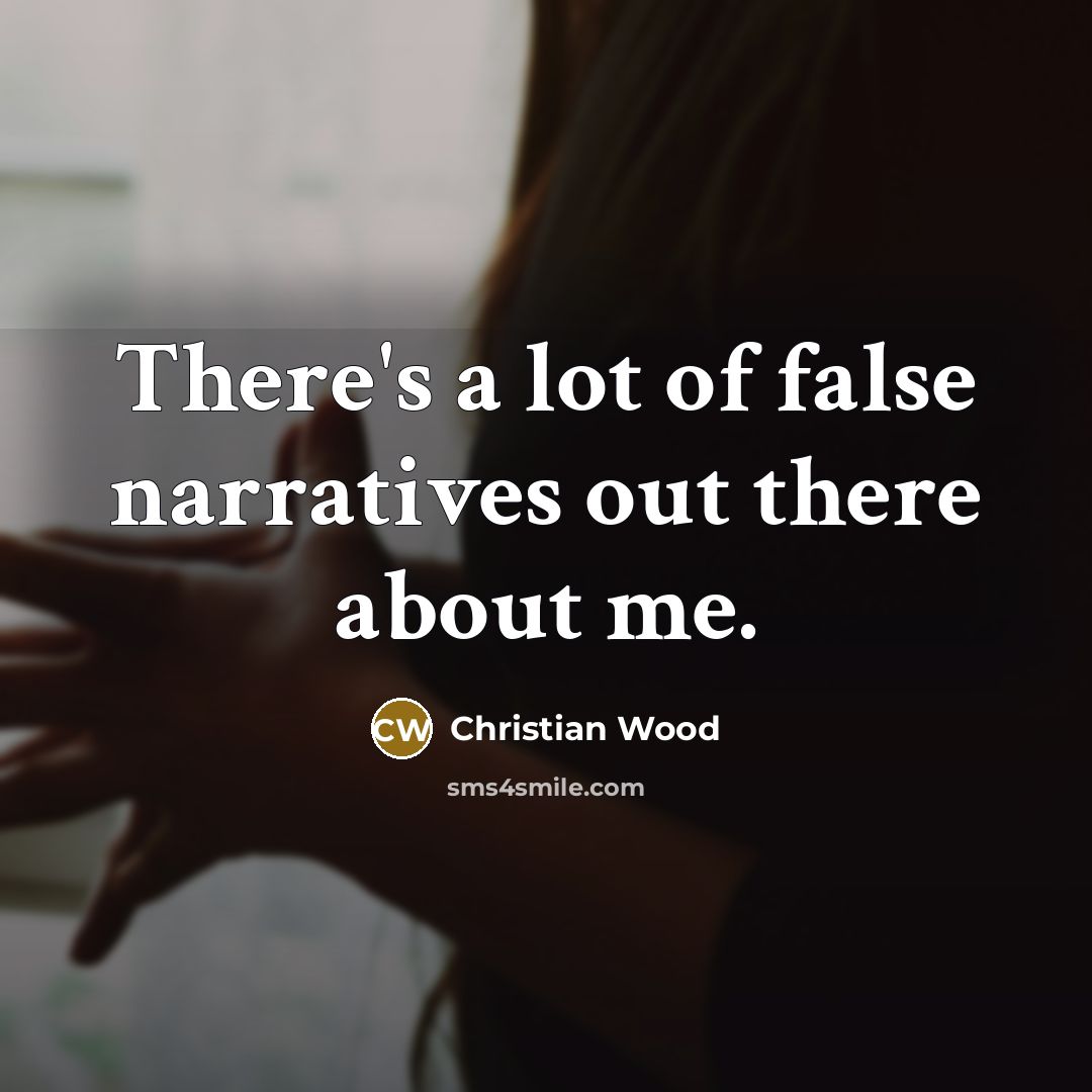 “There's a lot of false narratives out there about me.…” quote by Christian Wood