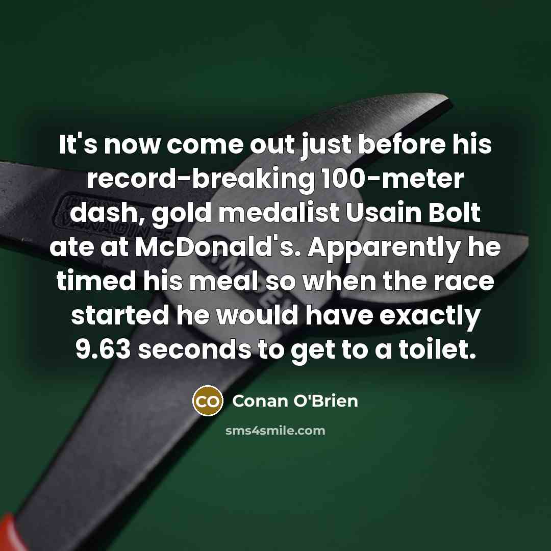 “It's now come out just before his record-breaking 100-meter dash,…” quote by Conan O'Brien