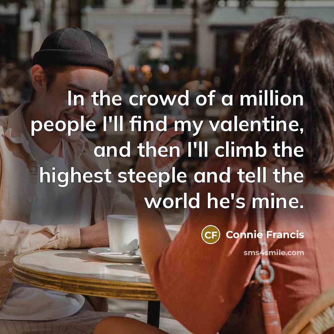 “In the crowd of a million people I'll find my…” quote by Connie Francis
