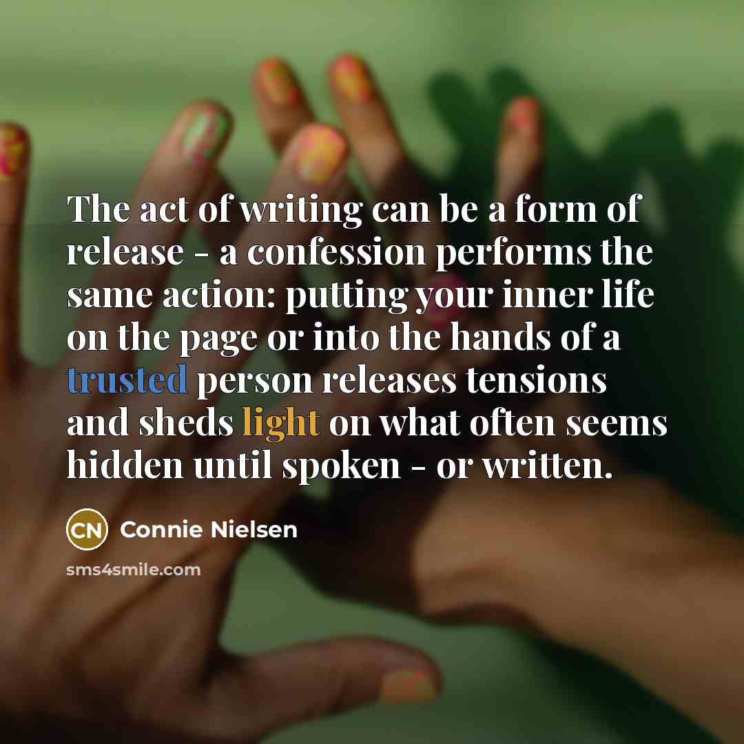 “The act of writing can be a form of release…” quote by Connie Nielsen