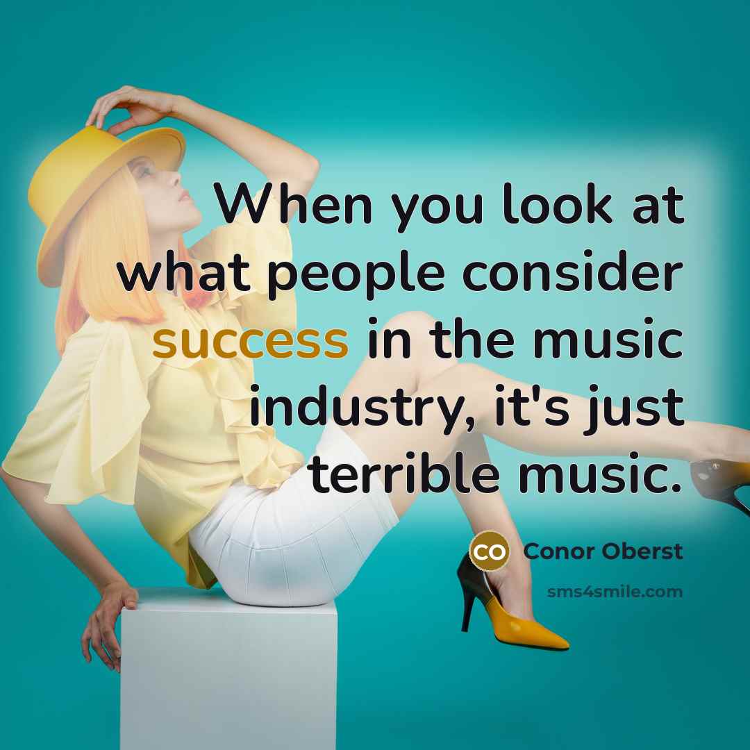 “When you look at what people consider success in the…” quote by Conor Oberst