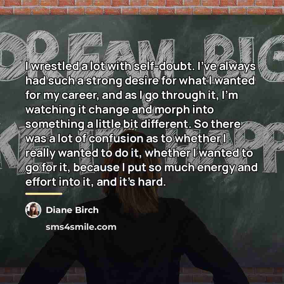 “I wrestled a lot with self-doubt. I've always had such…” quote by Diane Birch