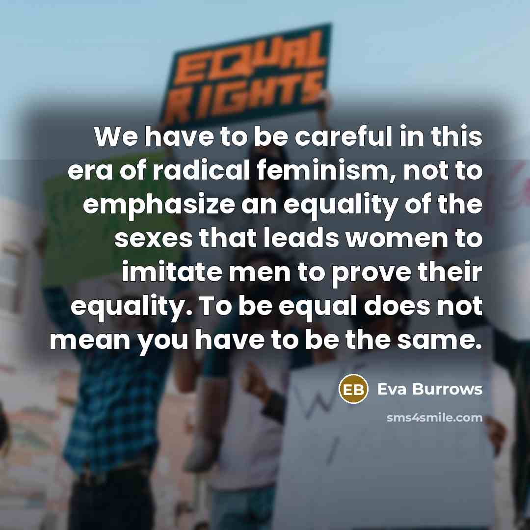 “We have to be careful in this era of radical…” quote by Eva Burrows