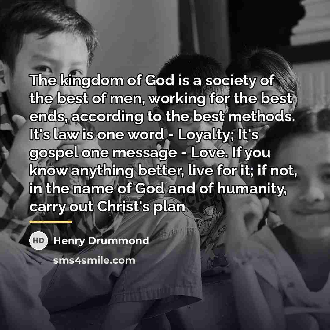 “The kingdom of God is a society of the best…” quote by Henry Drummond
