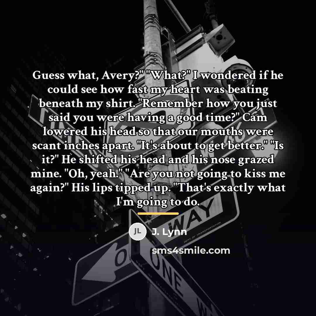 “Guess what, Avery?" "What?" I wondered if he could see…” quote by J. Lynn