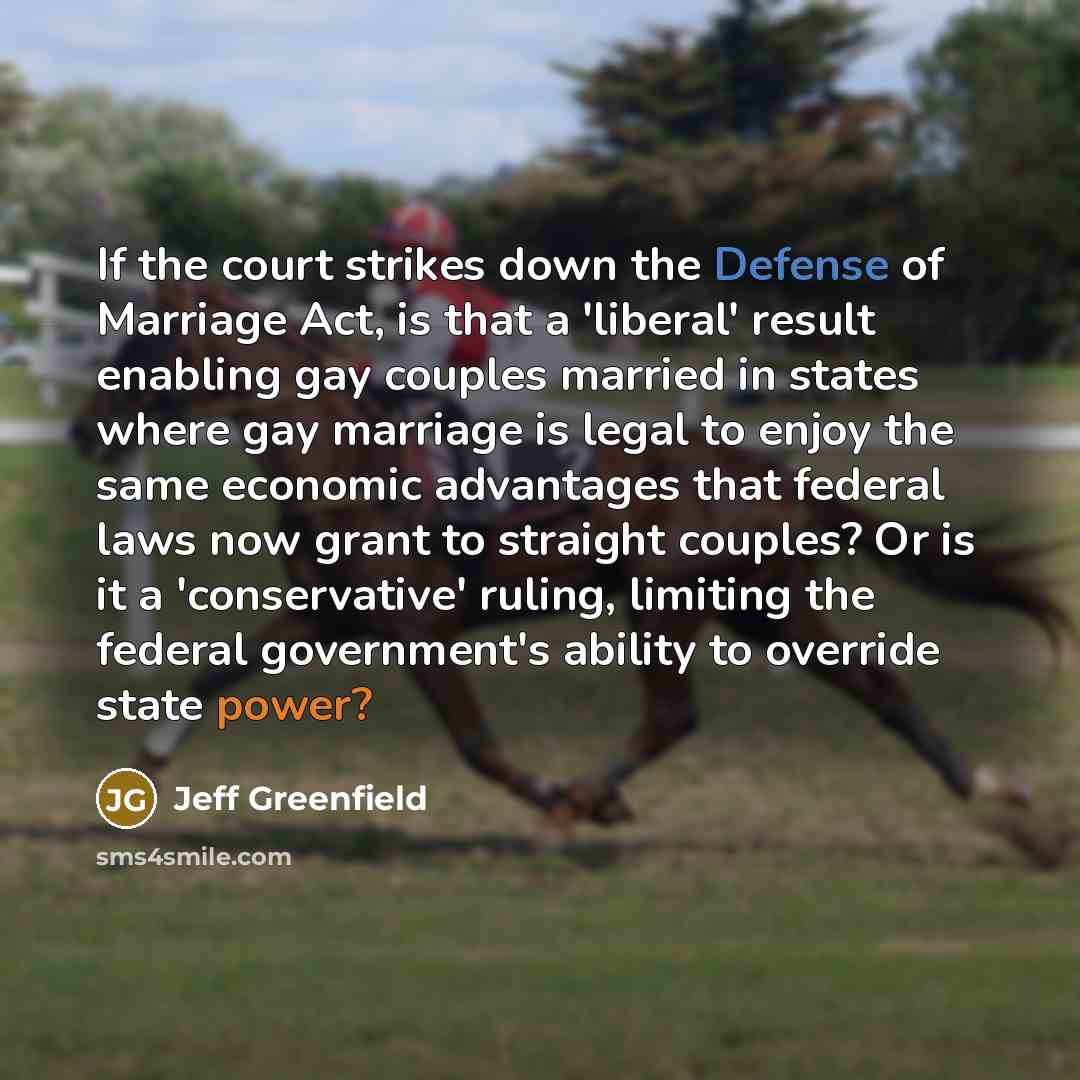 “If the court strikes down the Defense of Marriage Act,…” quote by Jeff Greenfield
