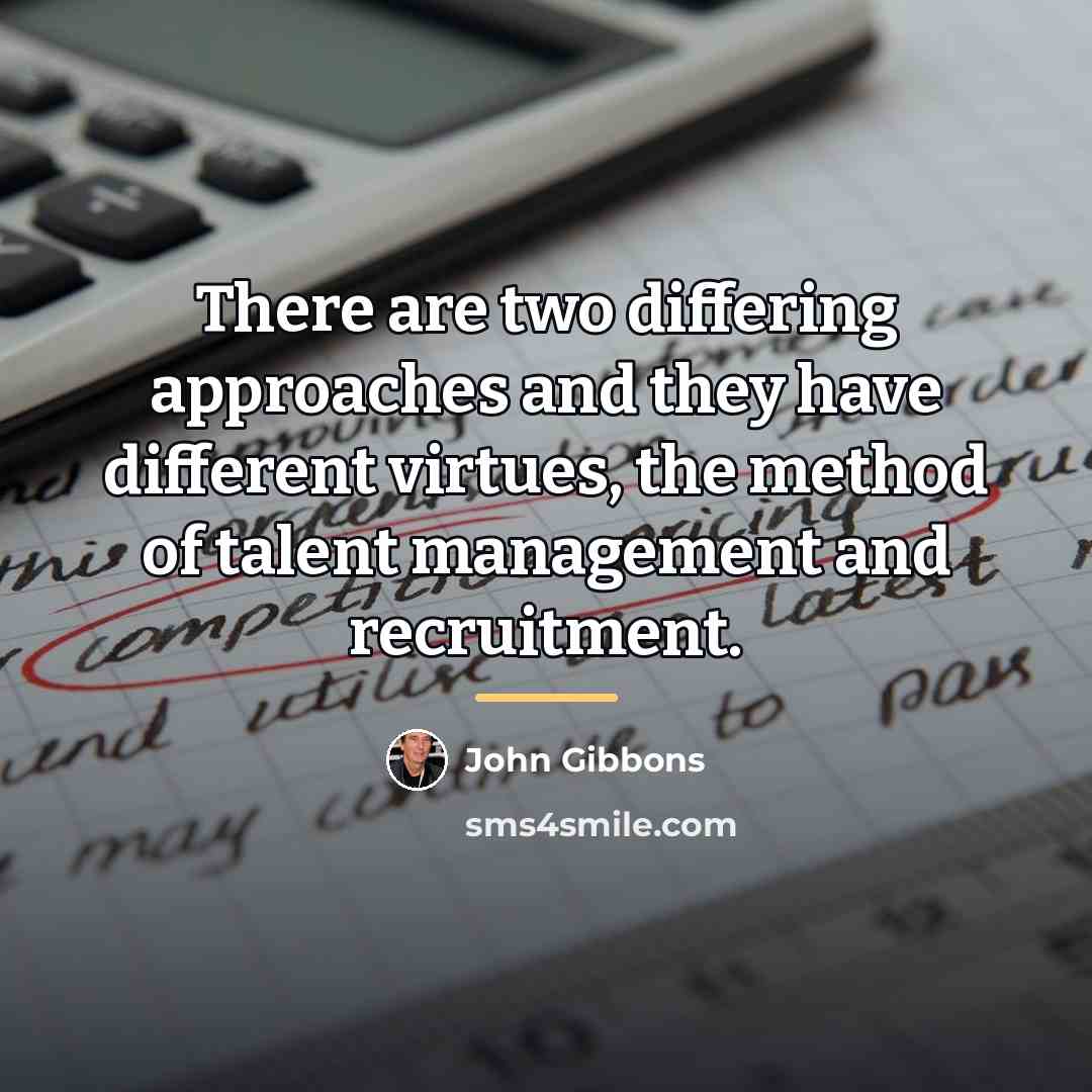 “There are two differing approaches and they have different virtues,…” quote by John Gibbons