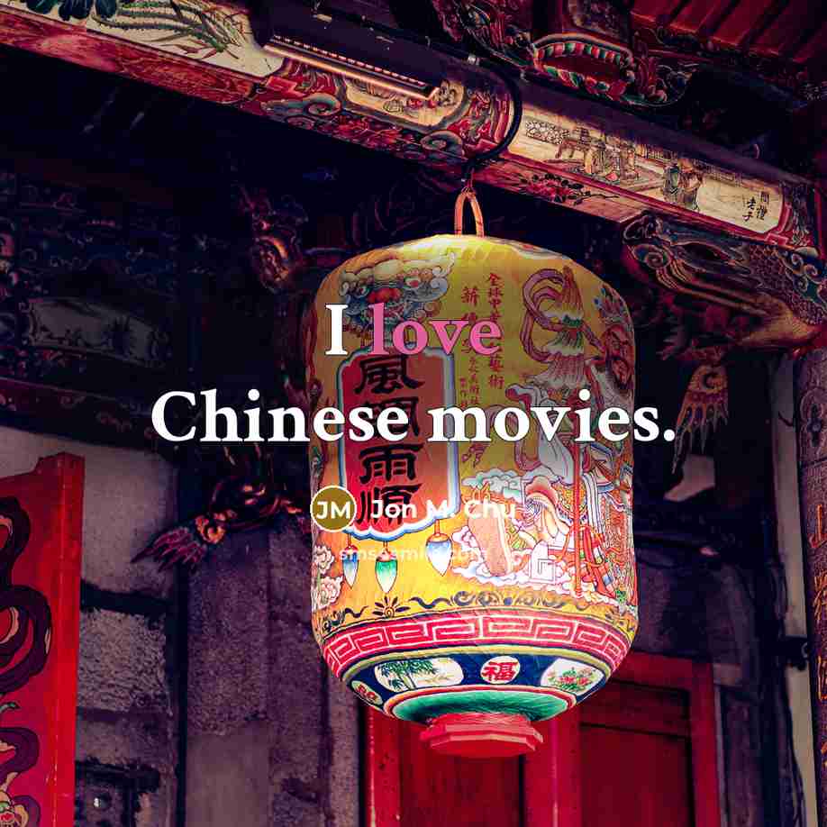 “I love Chinese movies.…” quote by Jon M. Chu