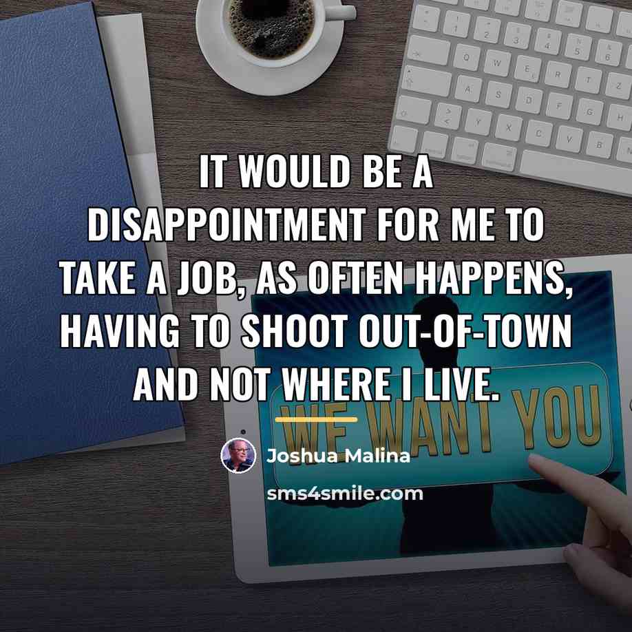 “It would be a disappointment for me to take a…” quote by Joshua Malina