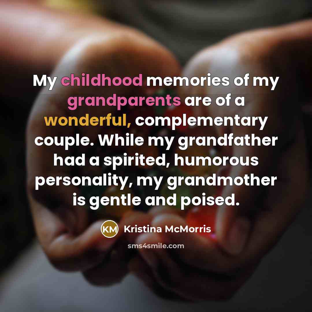 “My childhood memories of my grandparents are of a wonderful,…” quote by Kristina McMorris