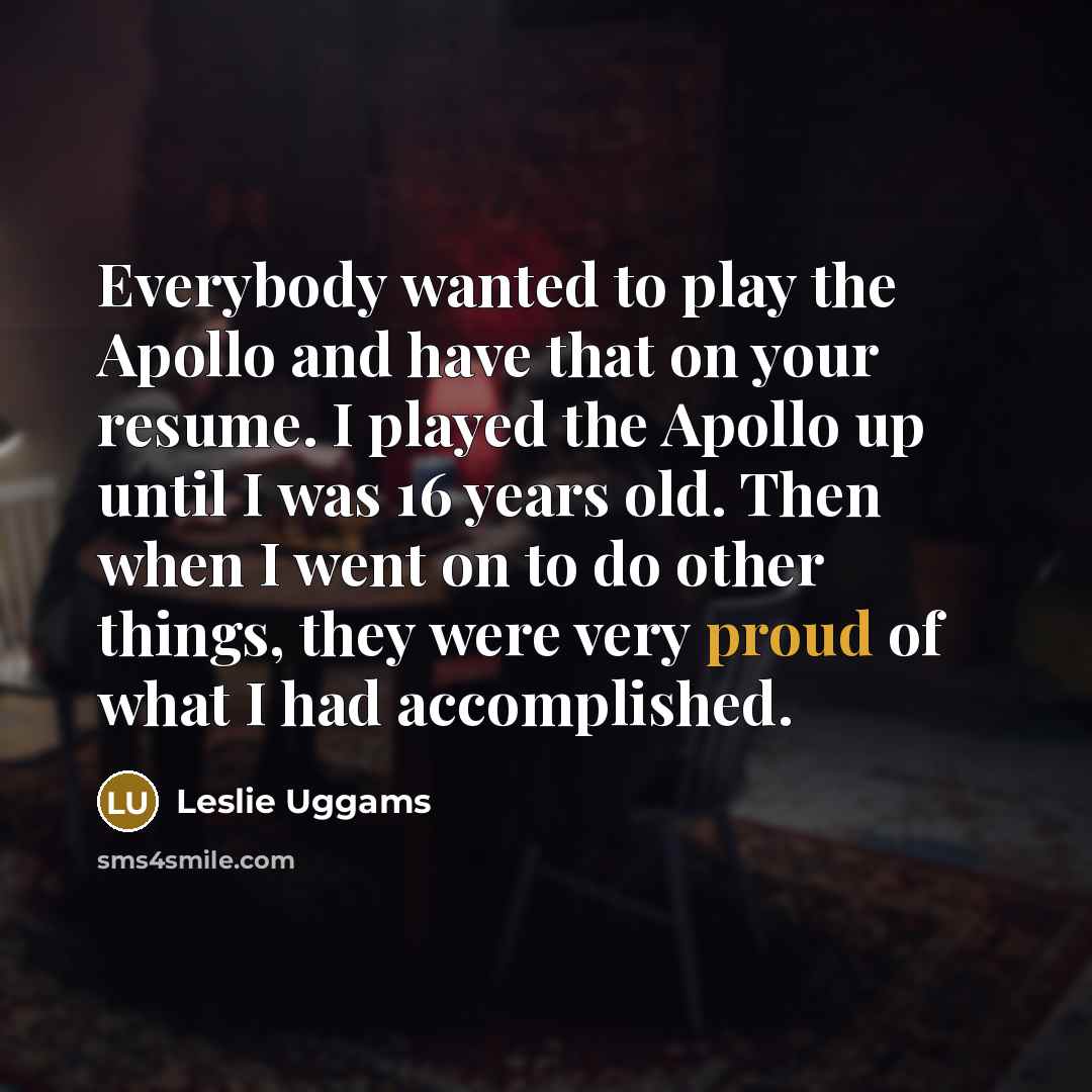“Everybody wanted to play the Apollo and have that on…” quote by Leslie Uggams