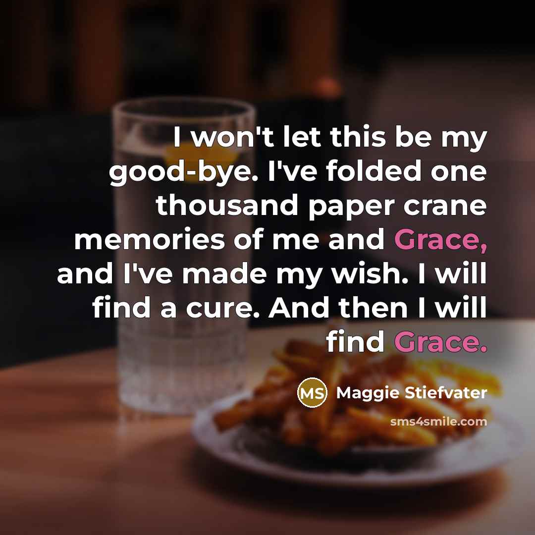 “I won't let this be my good-bye. I've folded one…” quote by Maggie Stiefvater