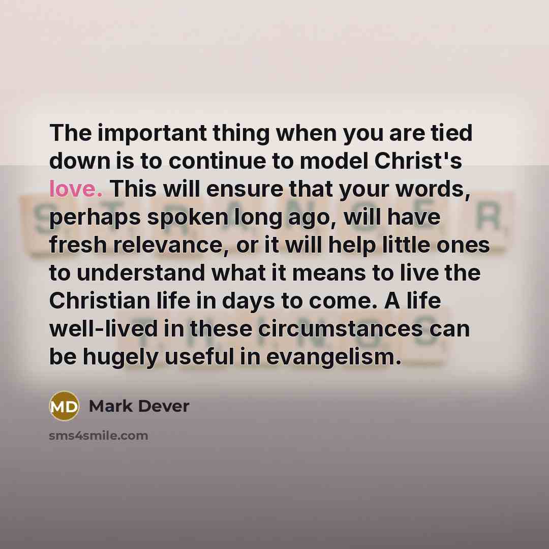 “The important thing when you are tied down is to…” quote by Mark Dever