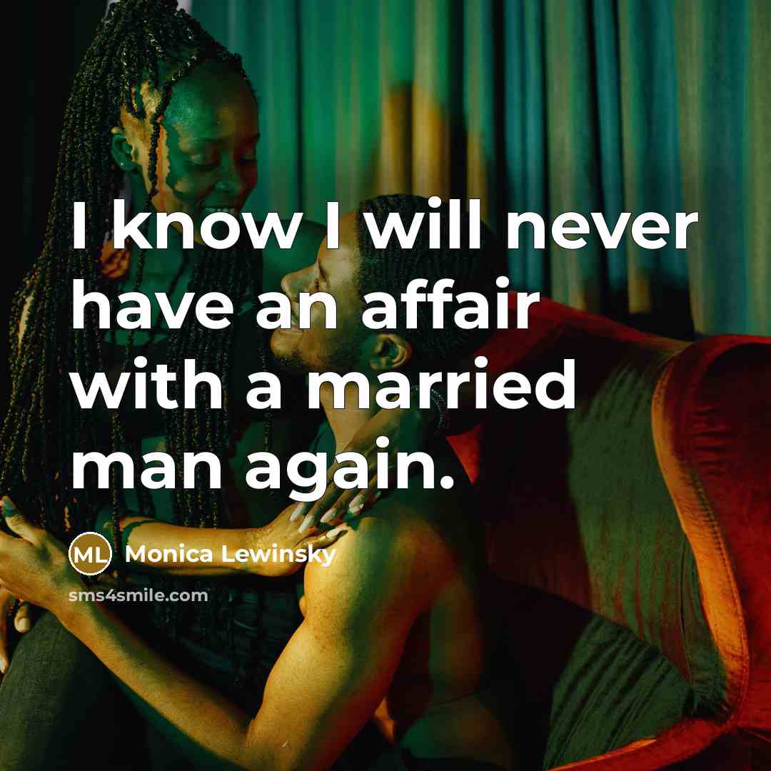 “I know I will never have an affair with a…” quote by Monica Lewinsky