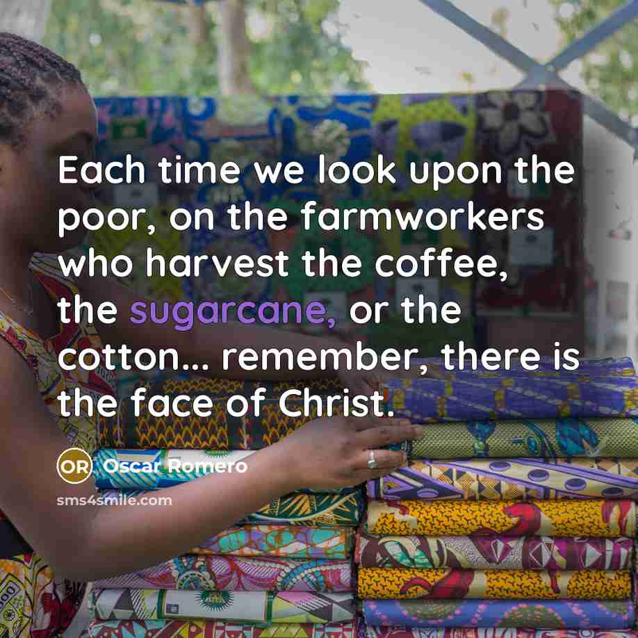 “Each time we look upon the poor, on the farmworkers…” quote by Oscar Romero