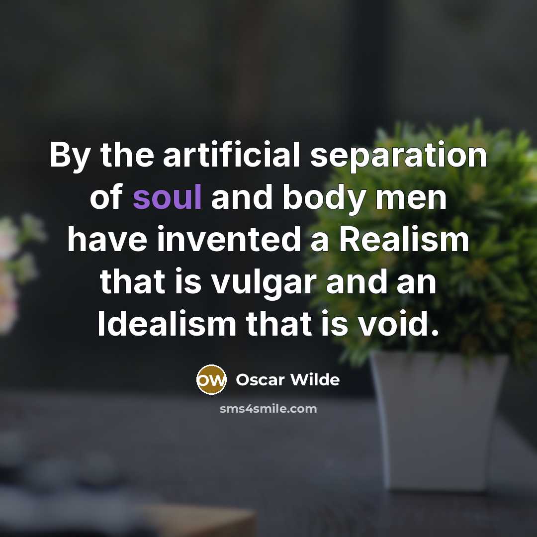 “By the artificial separation of soul and body men have…” quote by Oscar Wilde